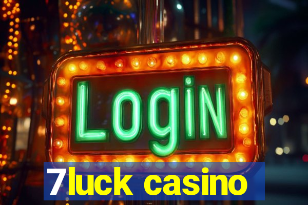 7luck casino